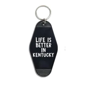 Life Is Better In Kentucky Hotel Motel Key Chain